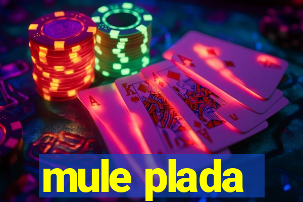 mule plada